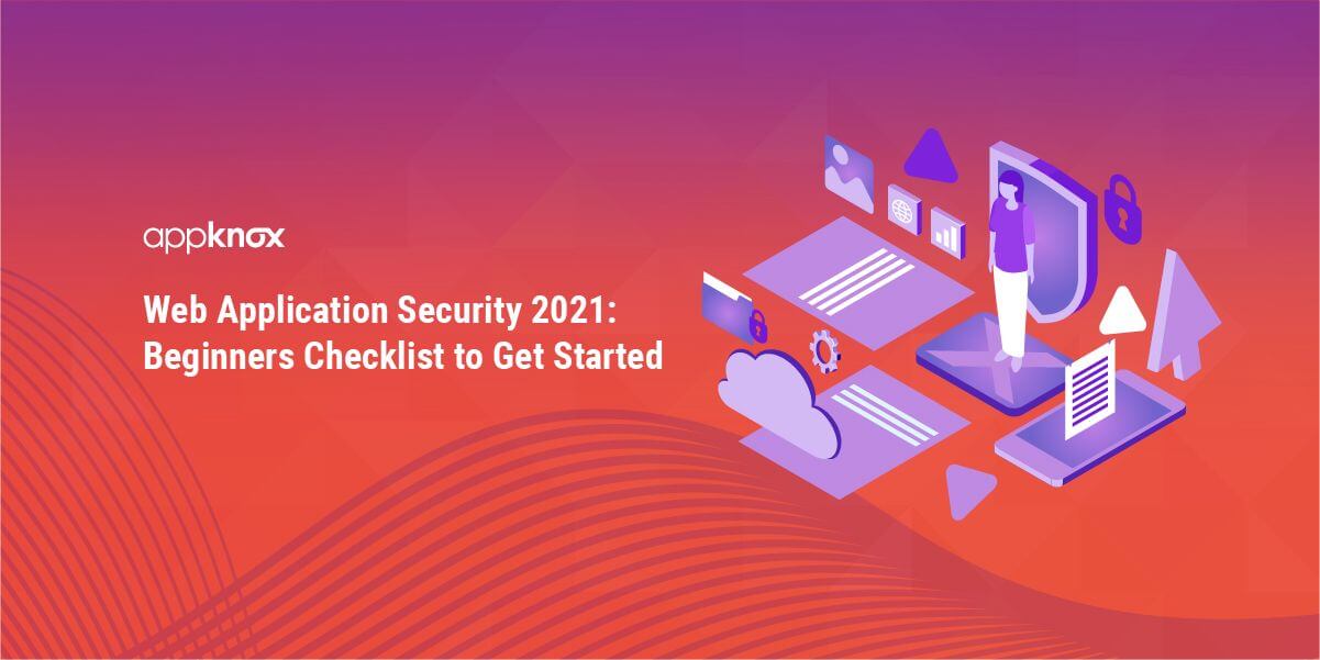 Web Application Security 2021: Beginners Checklist To Get Started